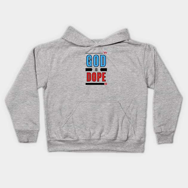 God Is Dope | Christian Typography Kids Hoodie by All Things Gospel